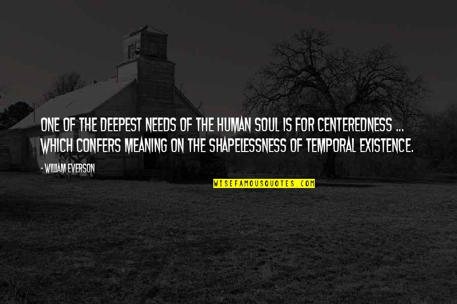 William Everson Quotes By William Everson: One of the deepest needs of the human
