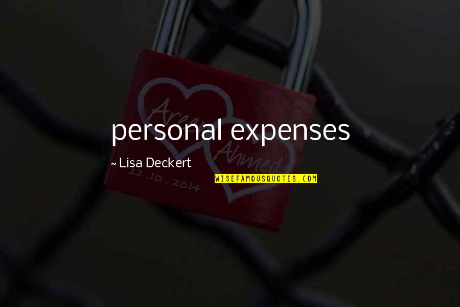 William Gibson Famous Quotes By Lisa Deckert: personal expenses