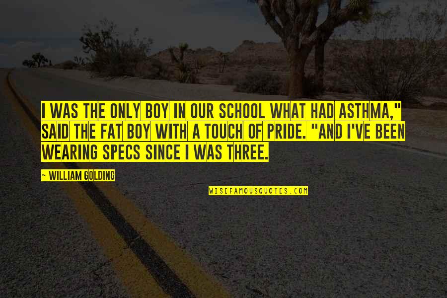 William Golding Quotes By William Golding: I was the only boy in our school William Golding Quotes By William Golding: I was the only boy in our school
