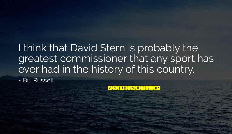 William Ide Quotes By Bill Russell: I think that David Stern is probably the William Ide Quotes By Bill Russell: I think that David Stern is probably the