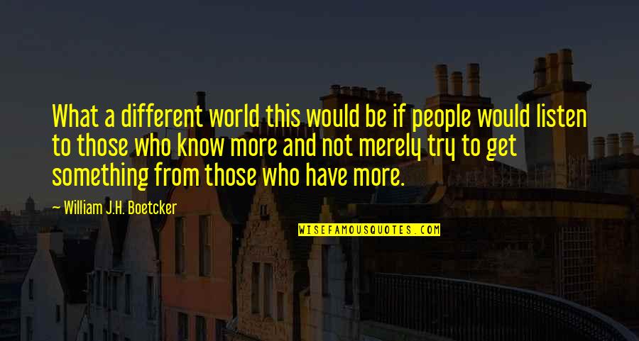 William J. H. Boetcker Quotes By William J.H. Boetcker: What a different world this would be if William J. H. Boetcker Quotes By William J.H. Boetcker: What a different world this would be if