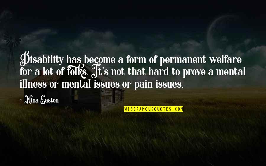 William Jeynes Quotes By Nina Easton: Disability has become a form of permanent welfare