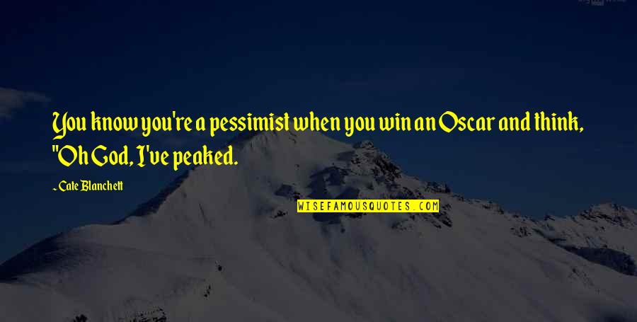 William Kentridge Anything Is Possible Quotes By Cate Blanchett: You know you're a pessimist when you win