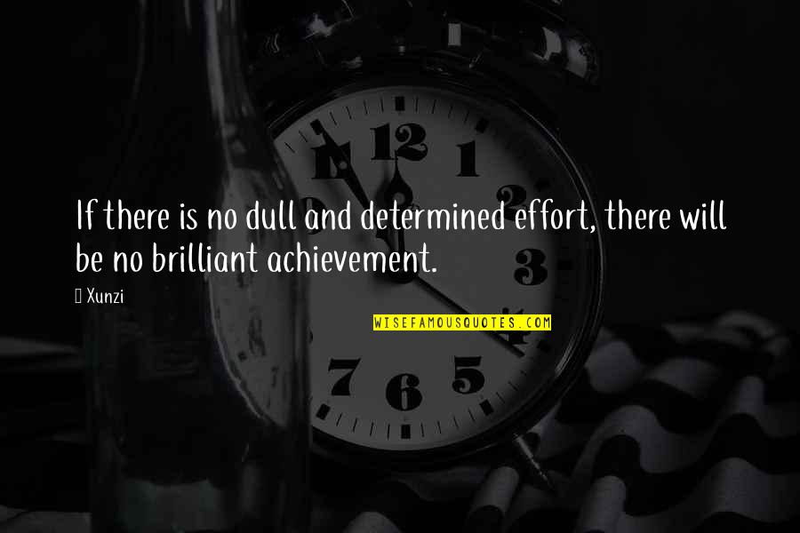 William Michael Harnett Quotes By Xunzi: If there is no dull and determined effort,