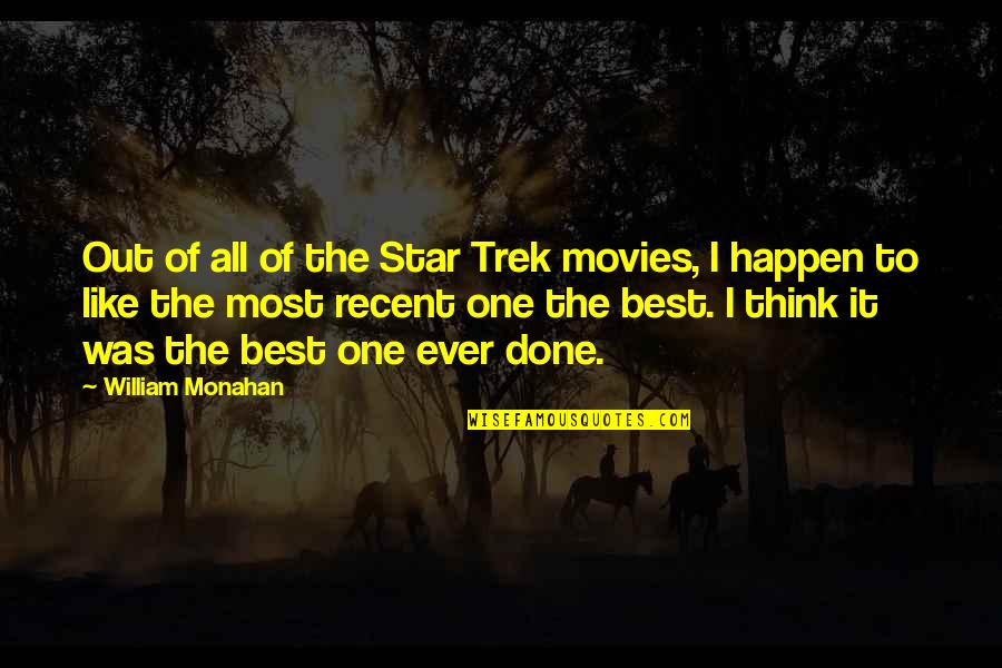 William Monahan Quotes By William Monahan: Out of all of the Star Trek movies,