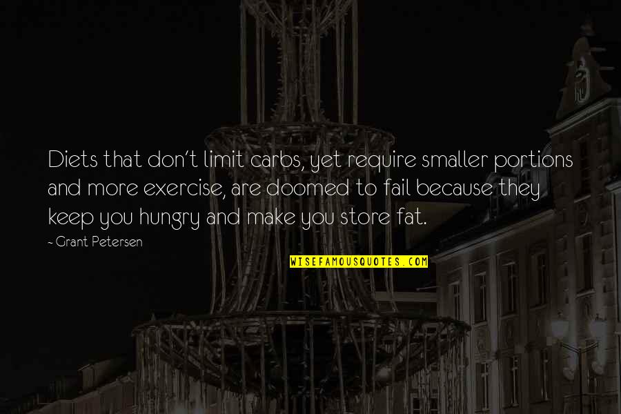 William O Douglas Wilderness Quotes By Grant Petersen: Diets that don't limit carbs, yet require smaller