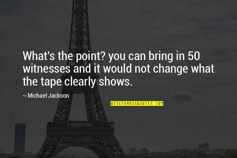 William Paley Famous Quotes By Michael Jackson: What's the point? you can bring in 50 William Paley Famous Quotes By Michael Jackson: What's the point? you can bring in 50