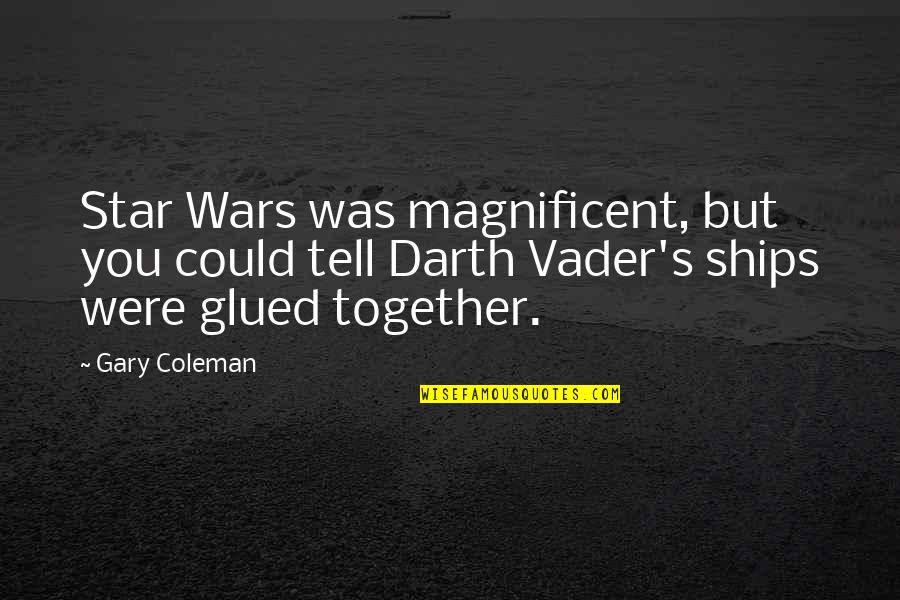 William Shakespeare Ending Quotes By Gary Coleman: Star Wars was magnificent, but you could tell William Shakespeare Ending Quotes By Gary Coleman: Star Wars was magnificent, but you could tell