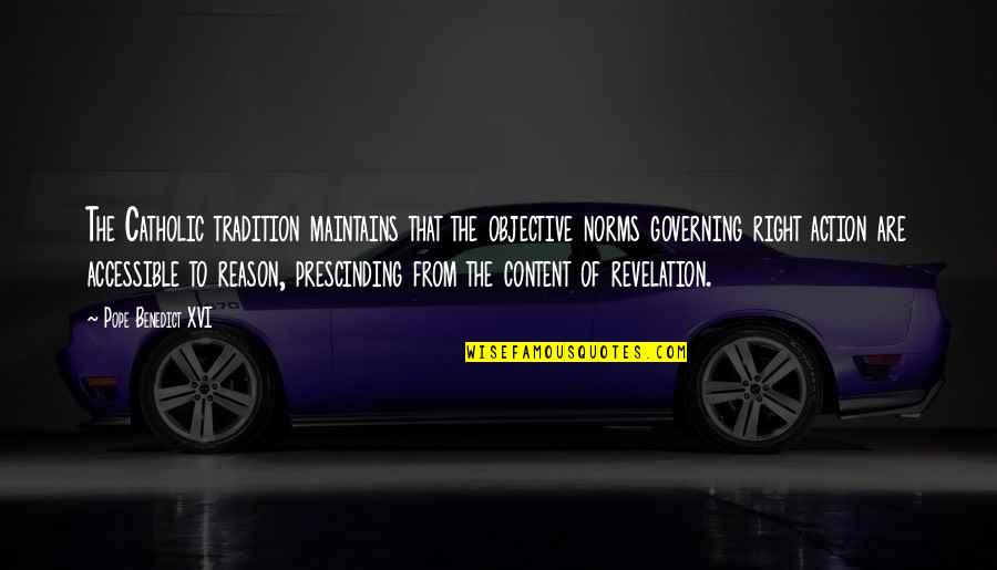 William Shakespeare Unrequited Love Quotes By Pope Benedict XVI: The Catholic tradition maintains that the objective norms