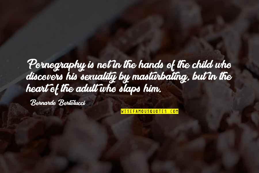 William Steinitz Quotes By Bernardo Bertolucci: Pornography is not in the hands of the William Steinitz Quotes By Bernardo Bertolucci: Pornography is not in the hands of the