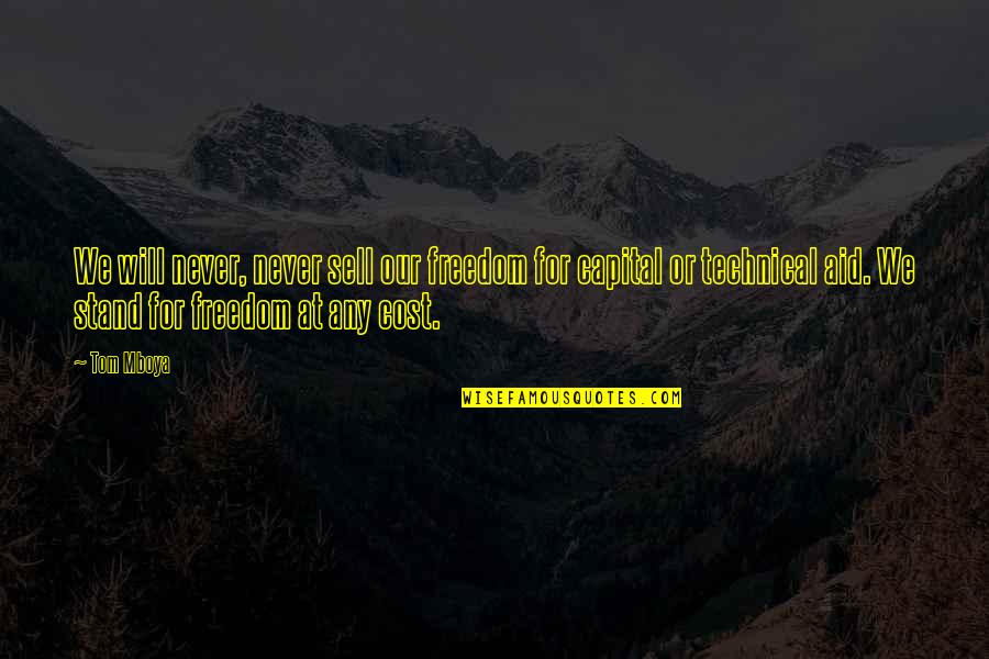 William Still Abolitionist Quotes By Tom Mboya: We will never, never sell our freedom for William Still Abolitionist Quotes By Tom Mboya: We will never, never sell our freedom for