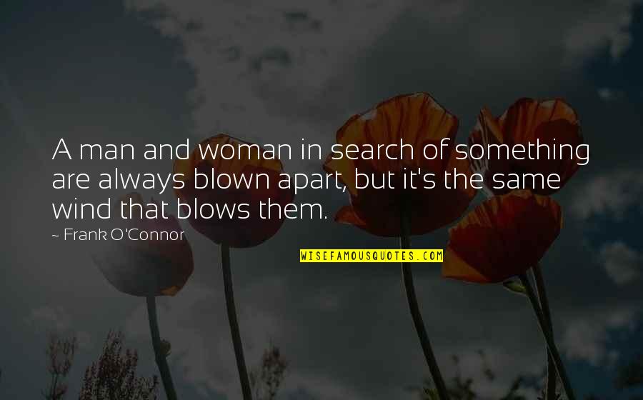 William Waterhouse Quotes By Frank O'Connor: A man and woman in search of something