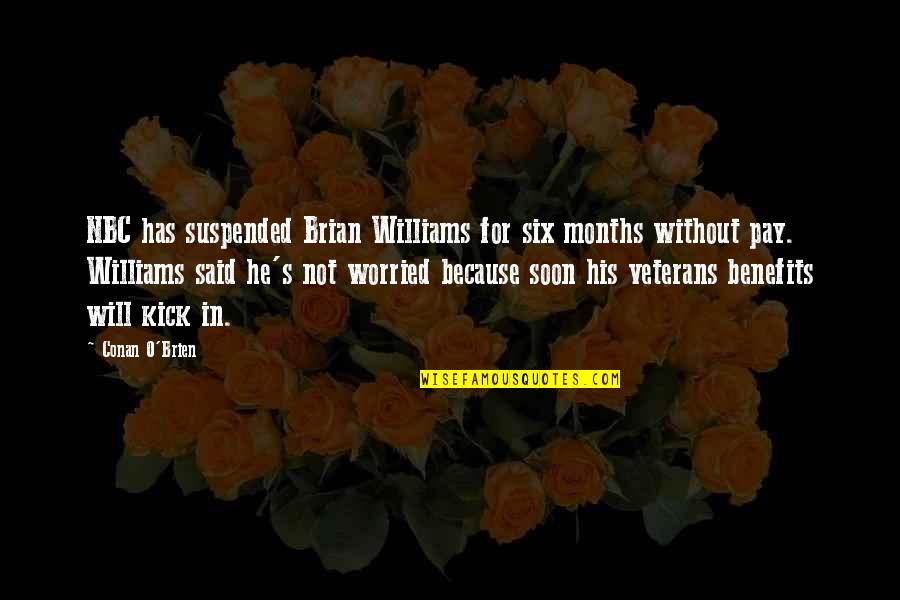 Williams's Quotes By Conan O'Brien: NBC has suspended Brian Williams for six months