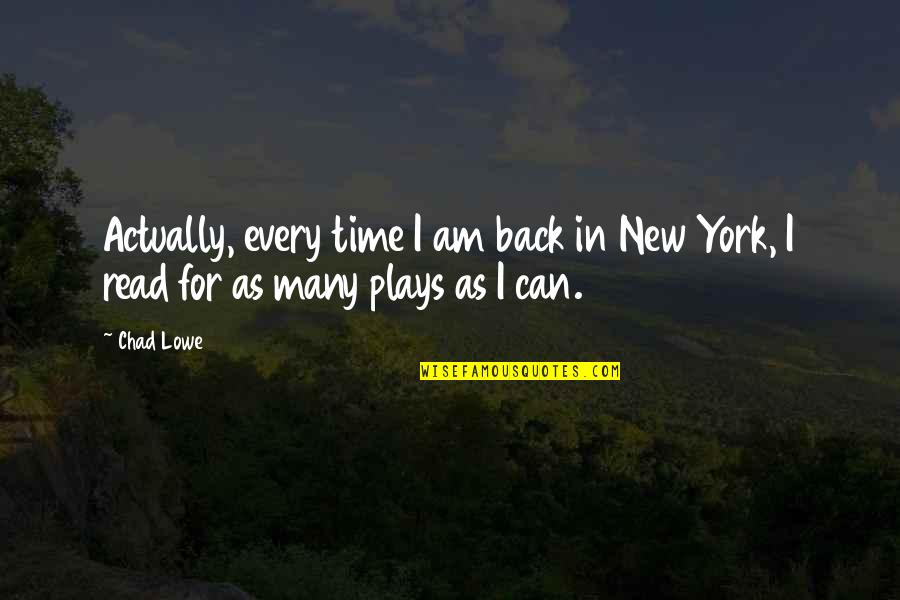 Willibrordvertaling Quotes By Chad Lowe: Actually, every time I am back in New