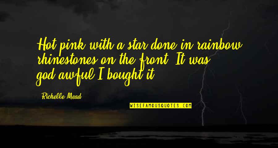 Willigee Quotes By Richelle Mead: Hot pink with a star done in rainbow Willigee Quotes By Richelle Mead: Hot pink with a star done in rainbow