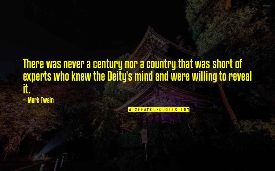 Willing Mind Quotes By Mark Twain: There was never a century nor a country