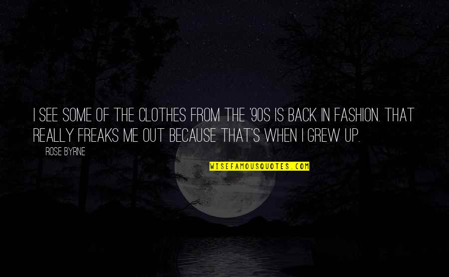 Willing To Feel It Quotes By Rose Byrne: I see some of the clothes from the Willing To Feel It Quotes By Rose Byrne: I see some of the clothes from the