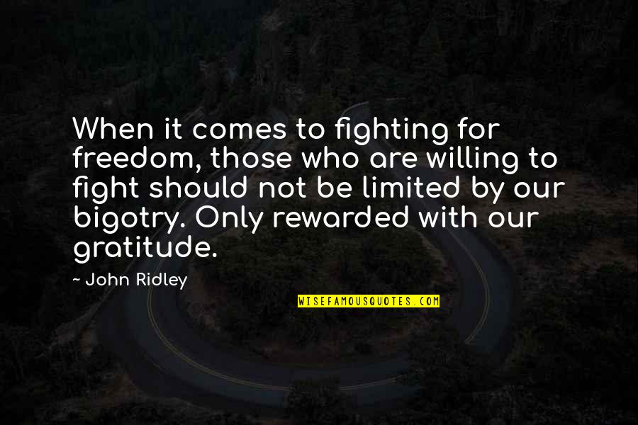 Willing To Fight Quotes By John Ridley: When it comes to fighting for freedom, those