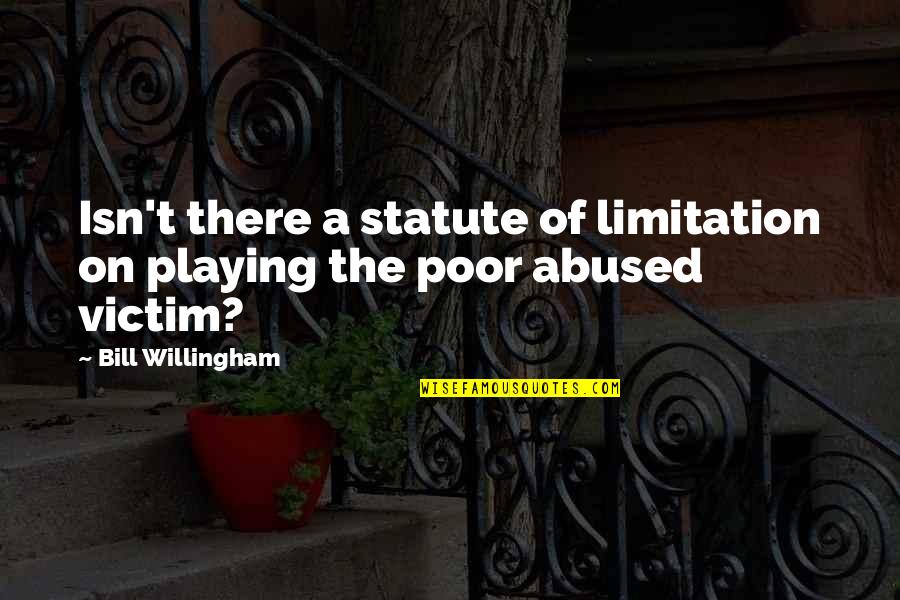Willingham Quotes By Bill Willingham: Isn't there a statute of limitation on playing