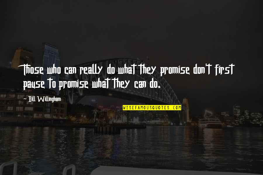 Willingham Quotes By Bill Willingham: Those who can really do what they promise Willingham Quotes By Bill Willingham: Those who can really do what they promise