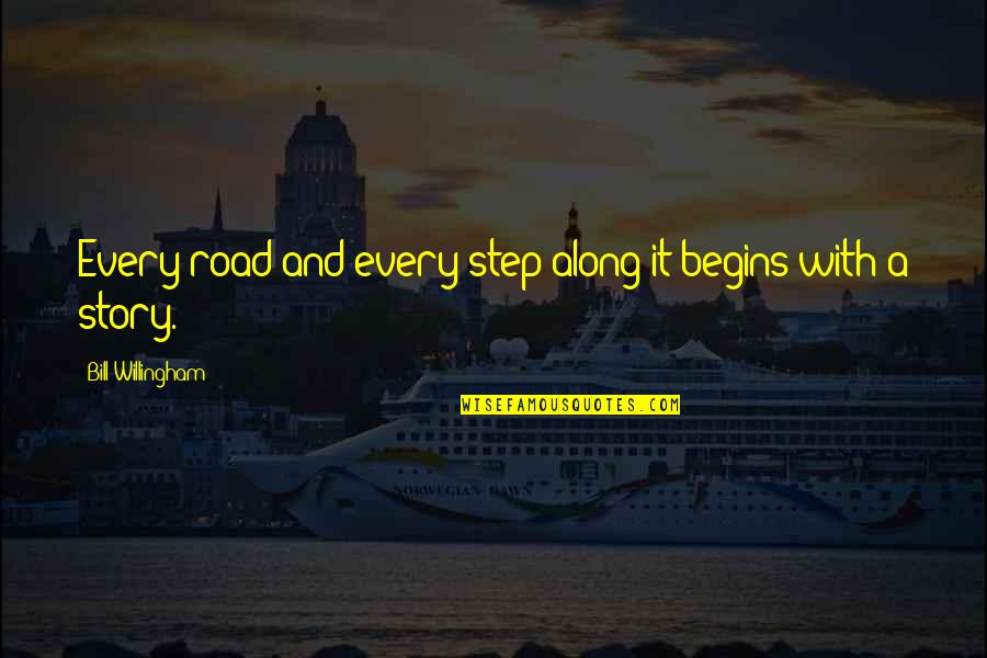 Willingham's Quotes By Bill Willingham: Every road and every step along it begins Willingham's Quotes By Bill Willingham: Every road and every step along it begins