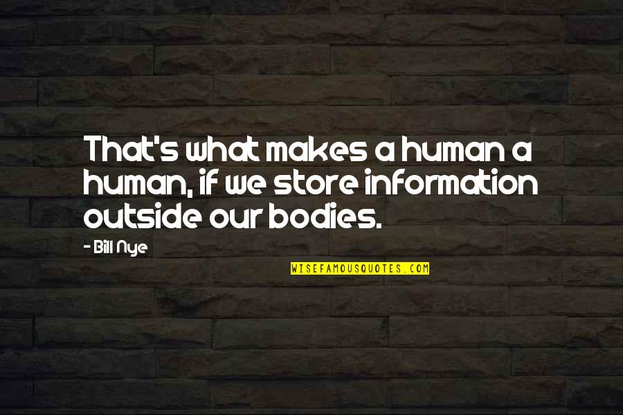 Willkommen San Francisco Quotes By Bill Nye: That's what makes a human a human, if