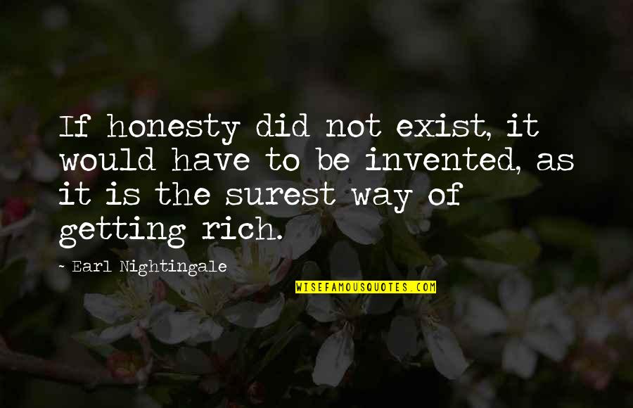 Willmann Racing Quotes By Earl Nightingale: If honesty did not exist, it would have Willmann Racing Quotes By Earl Nightingale: If honesty did not exist, it would have