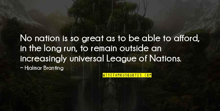 Willne Height Quotes By Hjalmar Branting: No nation is so great as to be Willne Height Quotes By Hjalmar Branting: No nation is so great as to be
