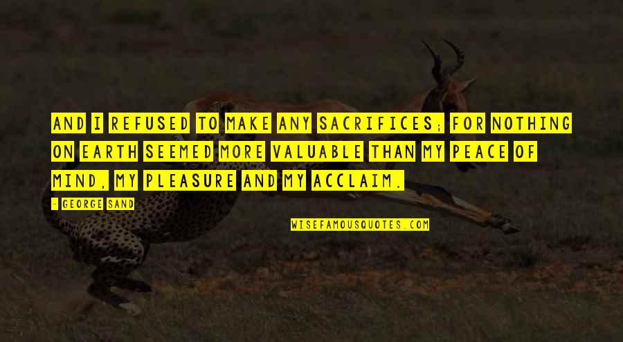 Willpower And Grace Quotes By George Sand: And I refused to make any sacrifices; for Willpower And Grace Quotes By George Sand: And I refused to make any sacrifices; for