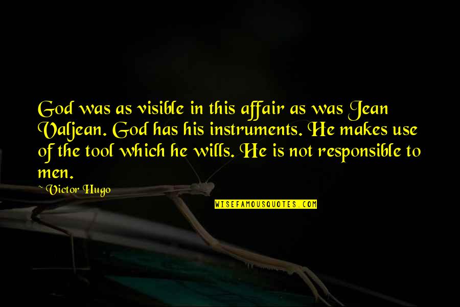 Wills Quotes By Victor Hugo: God was as visible in this affair as