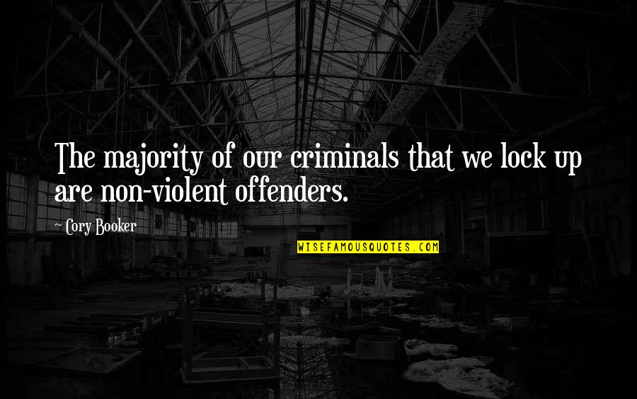 Willy Wonka We Are The Dreamers Quotes By Cory Booker: The majority of our criminals that we lock
