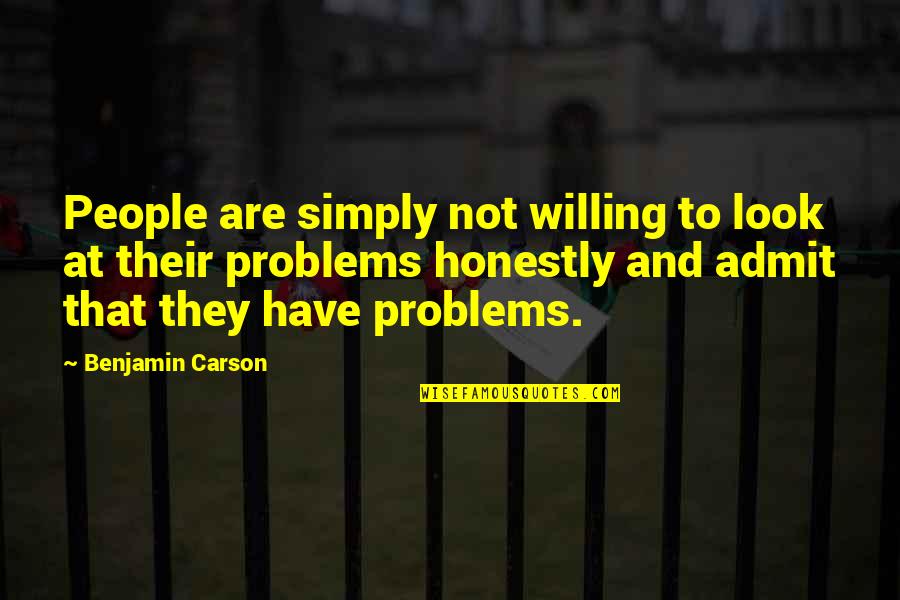 Wilma Mankiller Famous Quotes By Benjamin Carson: People are simply not willing to look at Wilma Mankiller Famous Quotes By Benjamin Carson: People are simply not willing to look at