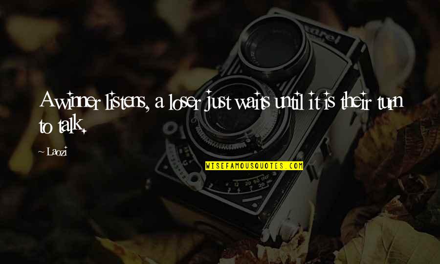 Wilmott Recruiting Quotes By Laozi: A winner listens, a loser just waits until