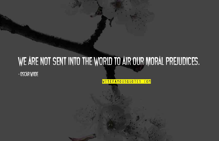 Wilmott Recruiting Quotes By Oscar Wilde: We are not sent into the world to