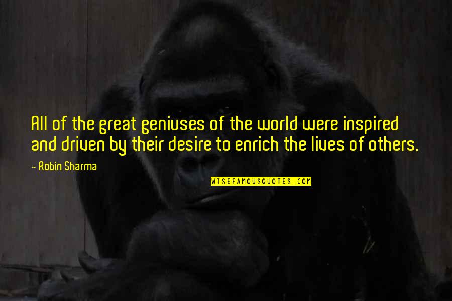 Wilmott Recruiting Quotes By Robin Sharma: All of the great geniuses of the world Wilmott Recruiting Quotes By Robin Sharma: All of the great geniuses of the world
