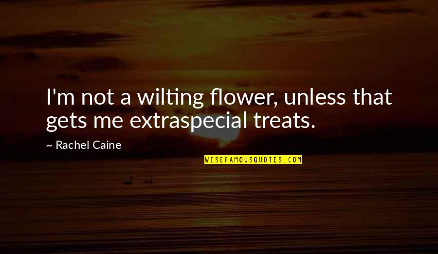 Wilting Flower Quotes By Rachel Caine: I'm not a wilting flower, unless that gets