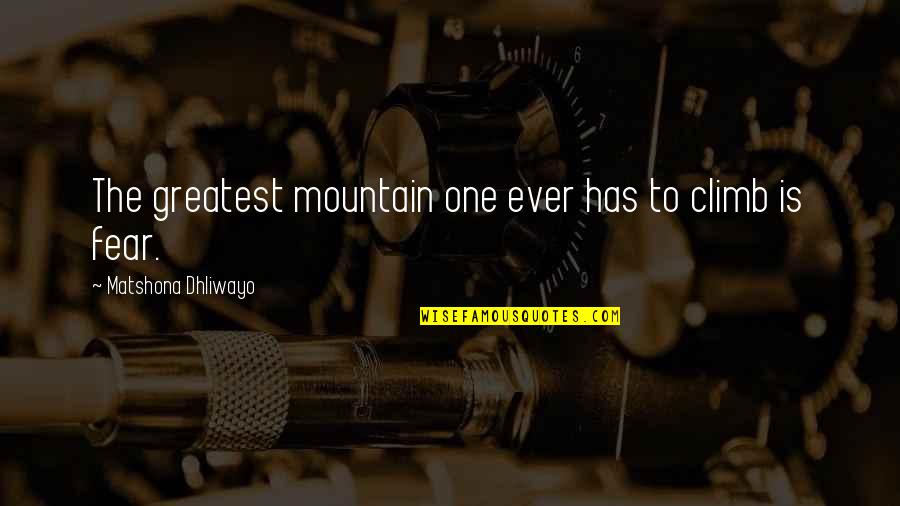 Wilting Rose Quotes By Matshona Dhliwayo: The greatest mountain one ever has to climb Wilting Rose Quotes By Matshona Dhliwayo: The greatest mountain one ever has to climb