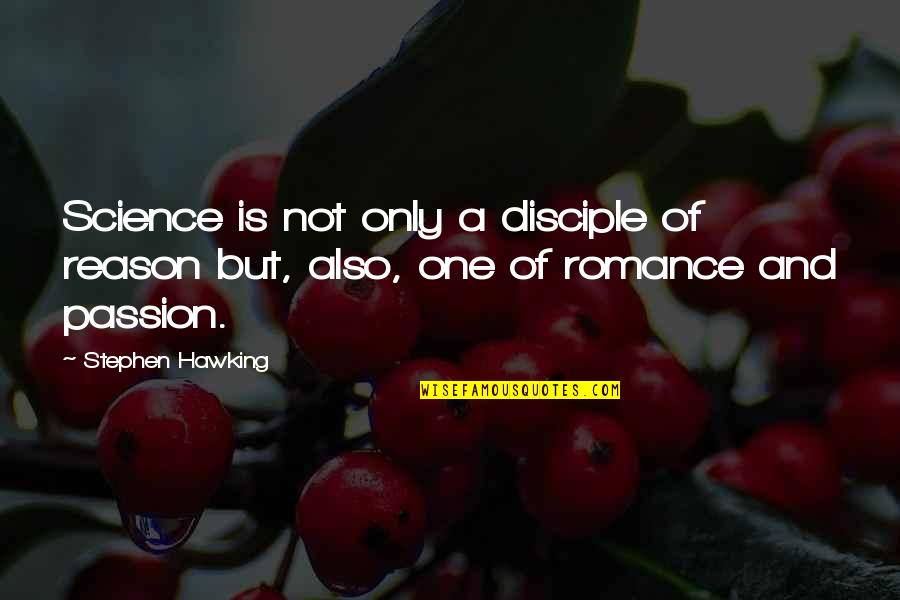 Wilya Quotes By Stephen Hawking: Science is not only a disciple of reason