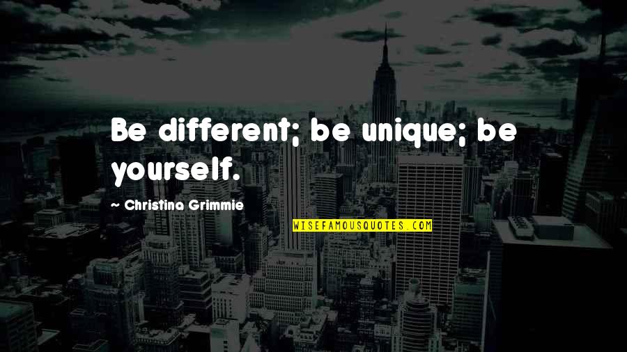 Wimmin Quotes By Christina Grimmie: Be different; be unique; be yourself. Wimmin Quotes By Christina Grimmie: Be different; be unique; be yourself.