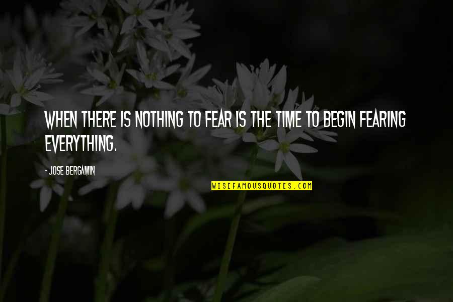 Wimpel Quotes By Jose Bergamin: When there is nothing to fear is the