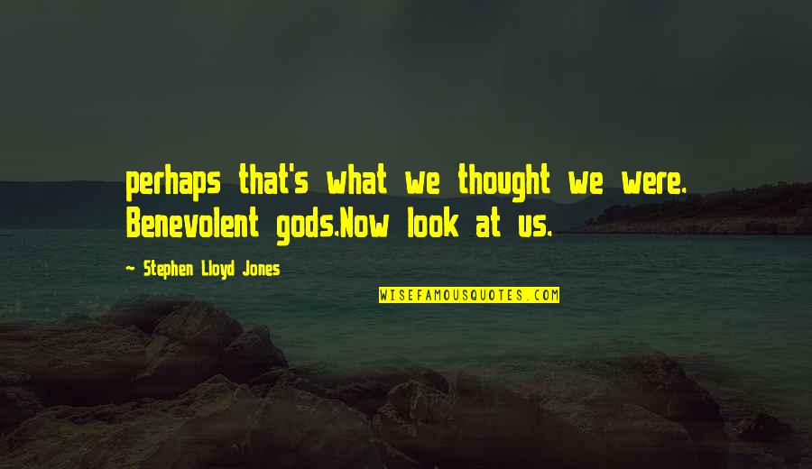 Wimples For Sale Quotes By Stephen Lloyd Jones: perhaps that's what we thought we were. Benevolent Wimples For Sale Quotes By Stephen Lloyd Jones: perhaps that's what we thought we were. Benevolent