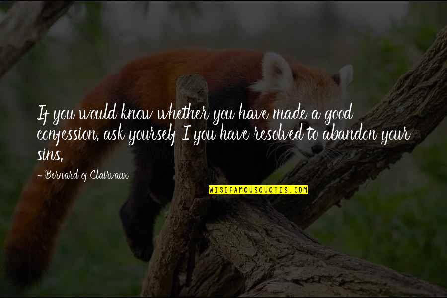 Wimshurst Generator Quotes By Bernard Of Clairvaux: If you would know whether you have made