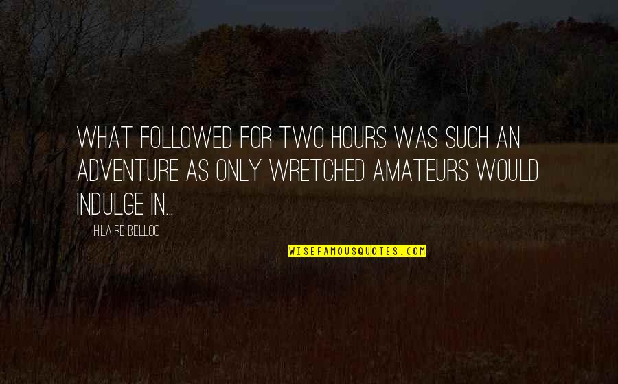 Win 7 Double Quotes By Hilaire Belloc: What followed for two hours was such an