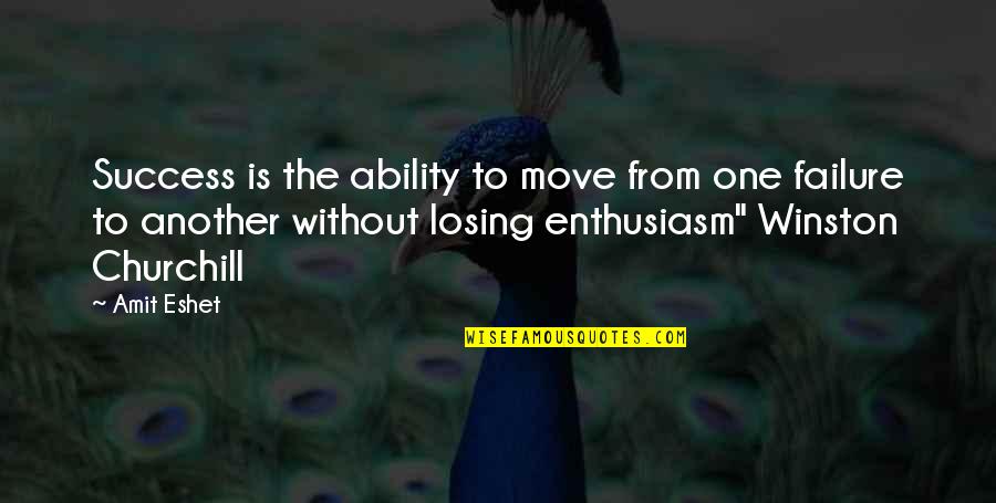 Win Back Love Quotes By Amit Eshet: Success is the ability to move from one