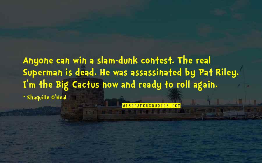 Win Big Quotes By Shaquille O'Neal: Anyone can win a slam-dunk contest. The real Win Big Quotes By Shaquille O'Neal: Anyone can win a slam-dunk contest. The real