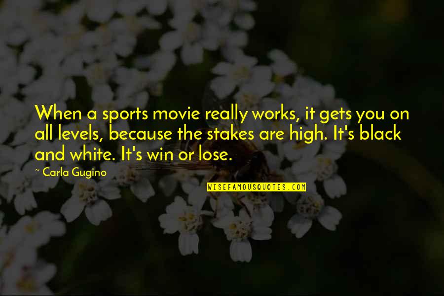 Win It All Quotes By Carla Gugino: When a sports movie really works, it gets