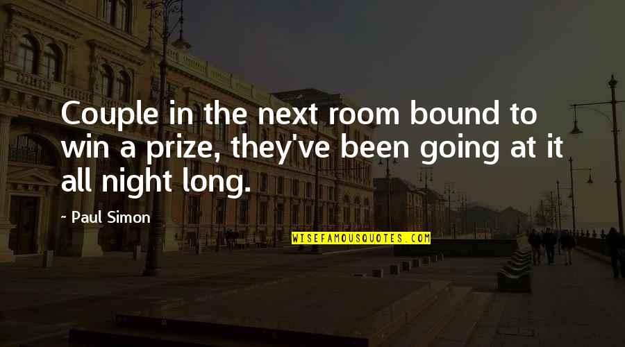 Win It All Quotes By Paul Simon: Couple in the next room bound to win