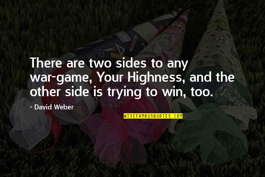 Win The Game Quotes By David Weber: There are two sides to any war-game, Your