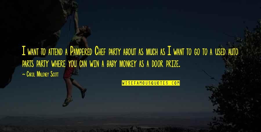 Win To Win Quotes By Carol Maloney Scott: I want to attend a Pampered Chef party Win To Win Quotes By Carol Maloney Scott: I want to attend a Pampered Chef party