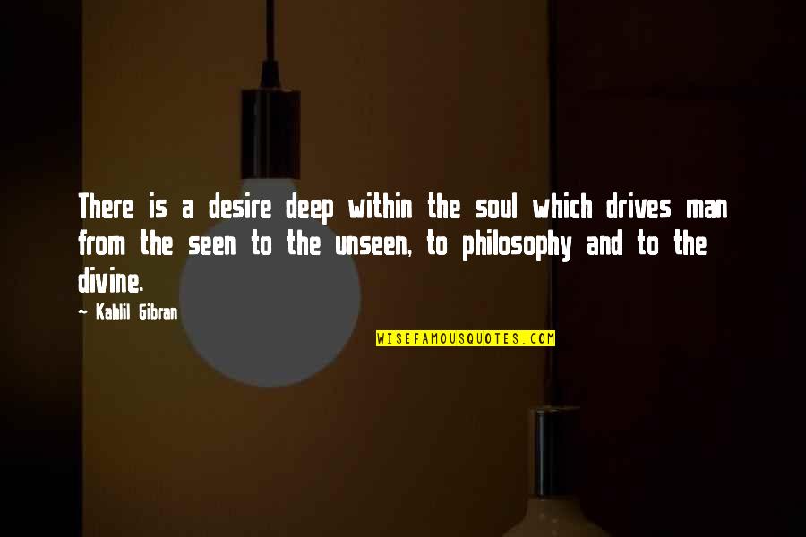 Winblad Law Quotes By Kahlil Gibran: There is a desire deep within the soul Winblad Law Quotes By Kahlil Gibran: There is a desire deep within the soul